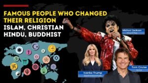 Read more about the article Famous People Who Changed Their Religion- Islam, Christian, Hindu, Buddhist