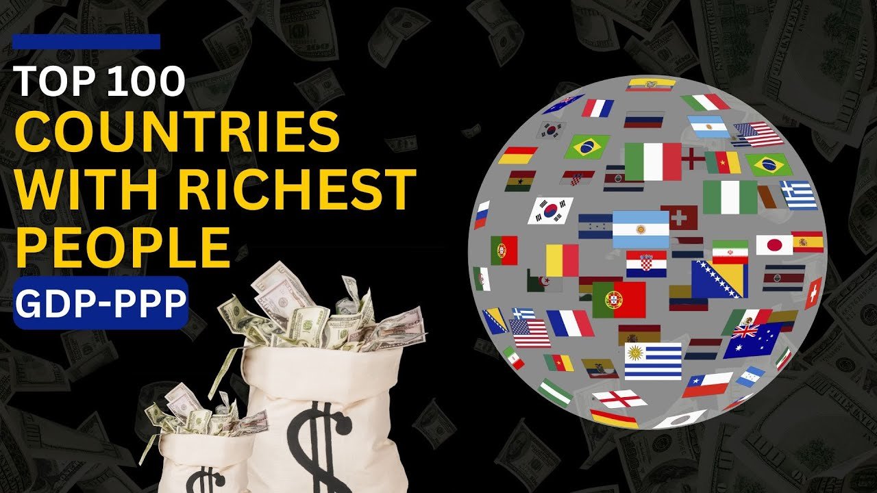 You are currently viewing Top 100 Countries with Richest People GDP-PPP